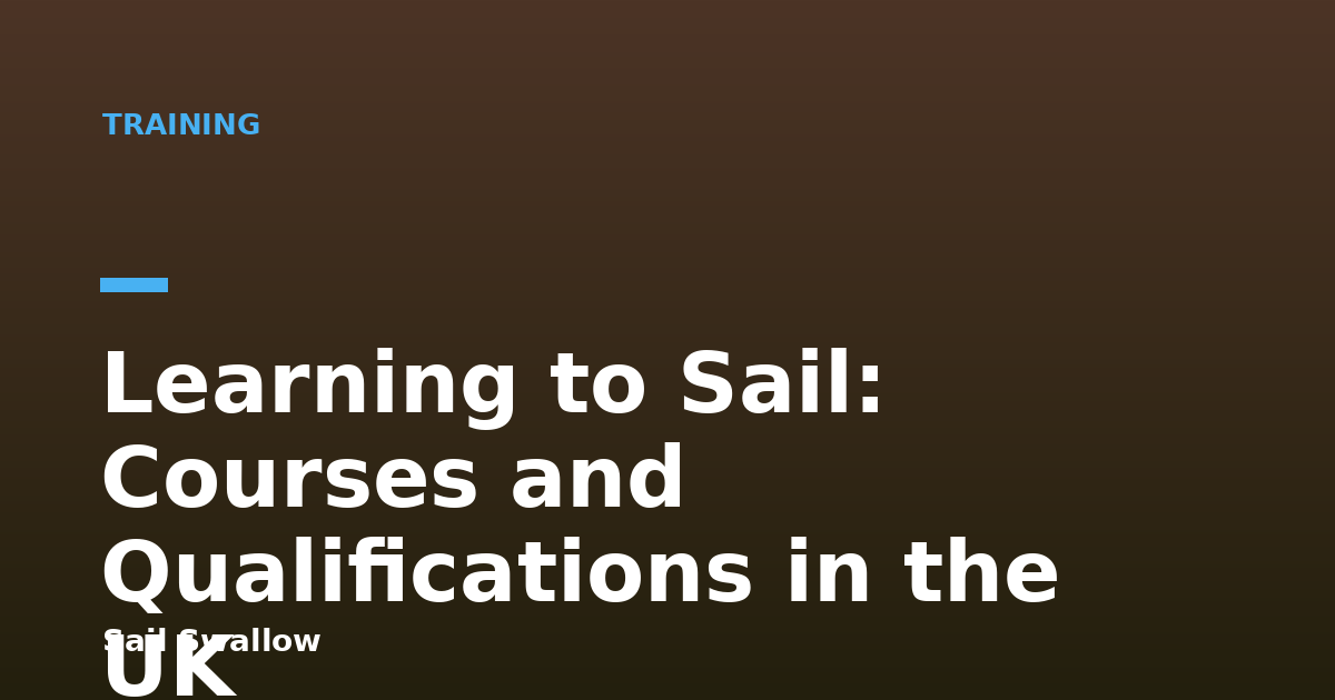 Learning to Sail: Courses and Qualifications in the UK